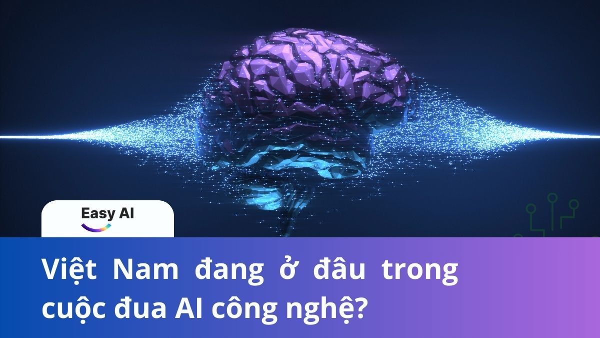 Việt Nam đang ở đâu trong cuộc đua AI công nghệ?