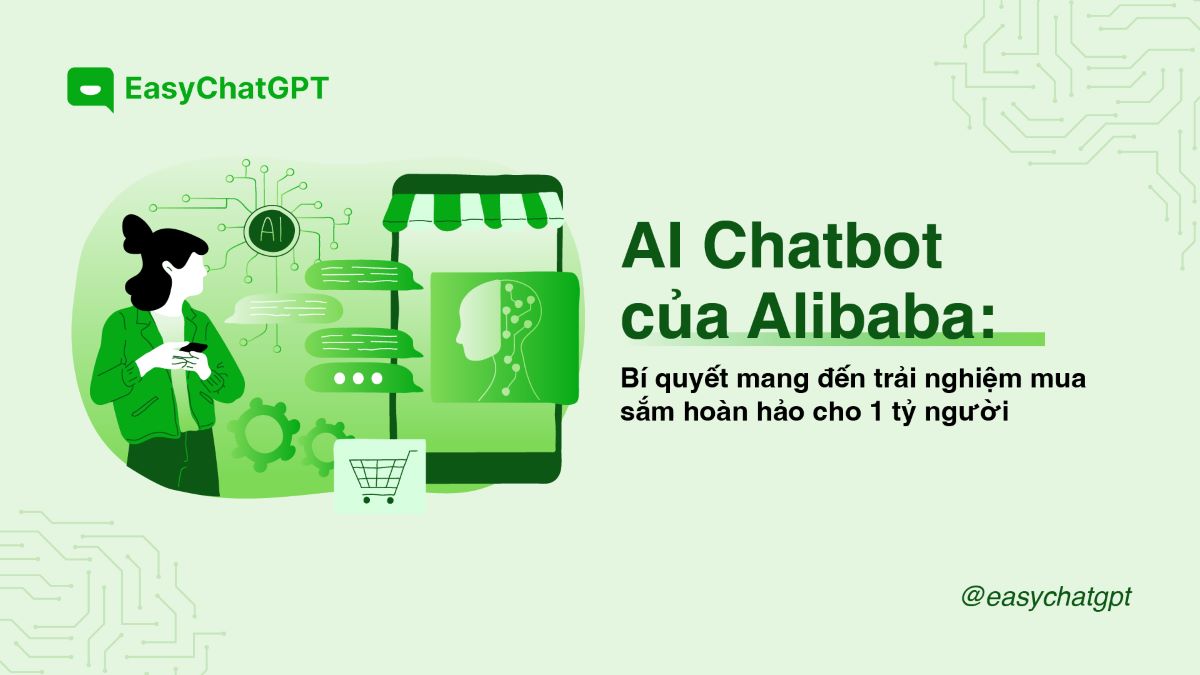 AI Chatbots của Alibaba: Bí quyết mang đến trải nghiệm mua sắm hoàn hảo cho 1 tỷ người