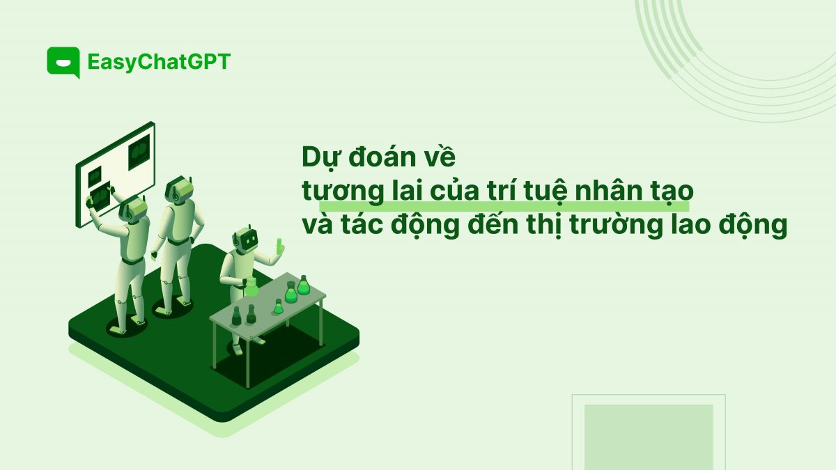 Dự đoán về tương lai của trí tuệ nhân tạo và tác động đến thị trường lao động