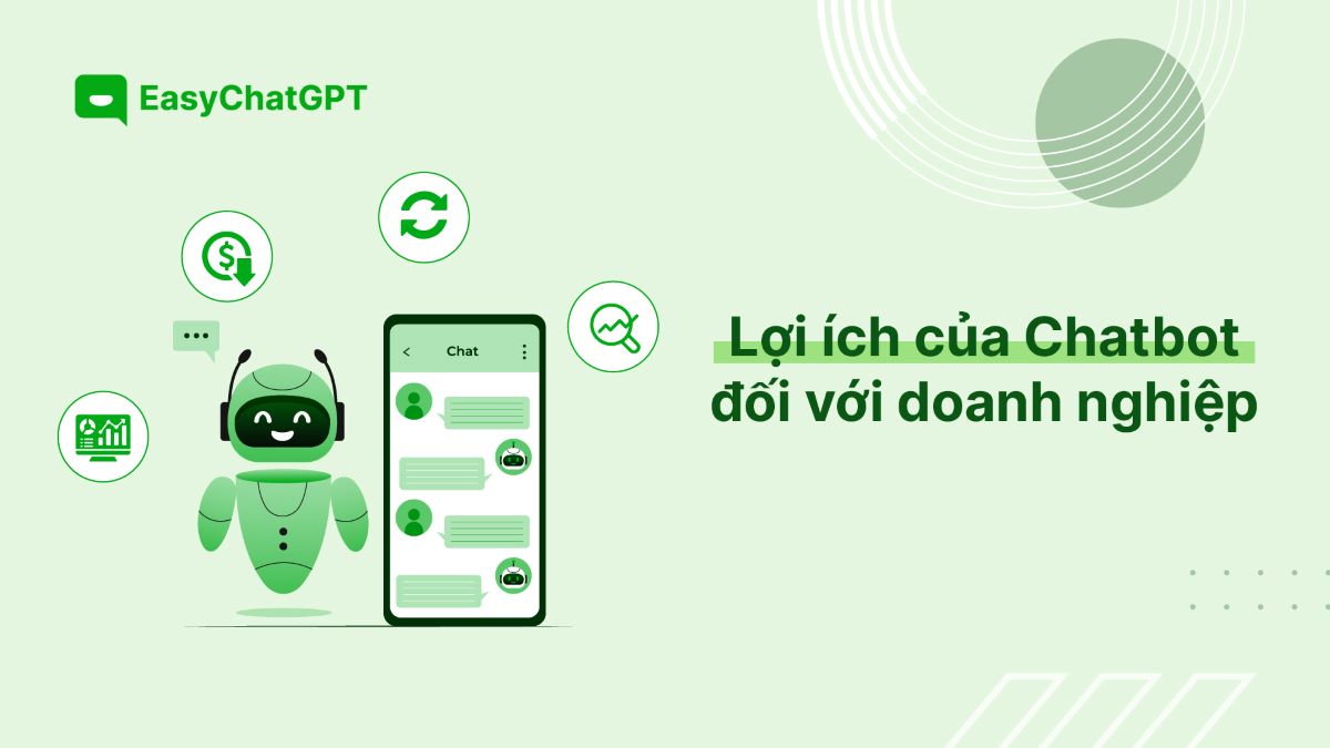 Lợi Ích của Chatbot: Công Cụ Này Có Đáng Để Doanh Nghiệp Đầu Tư?