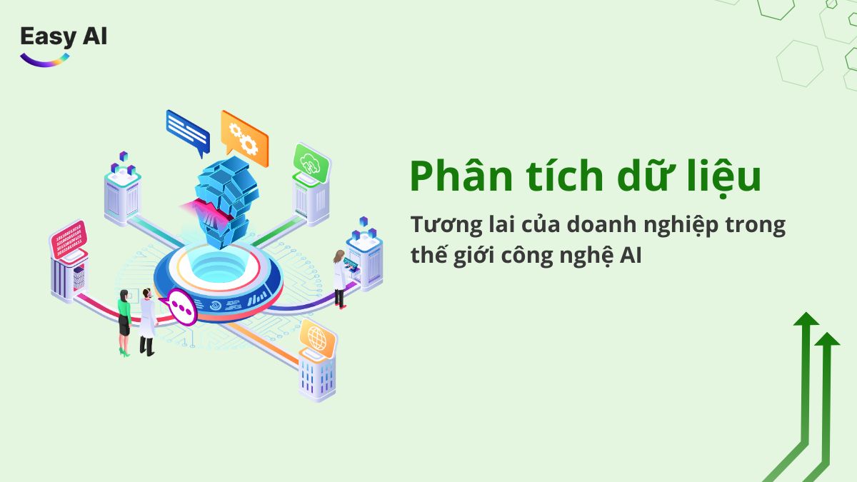 Phân tích dữ liệu - Tương lai của doanh nghiệp trong thế giới công nghệ AI