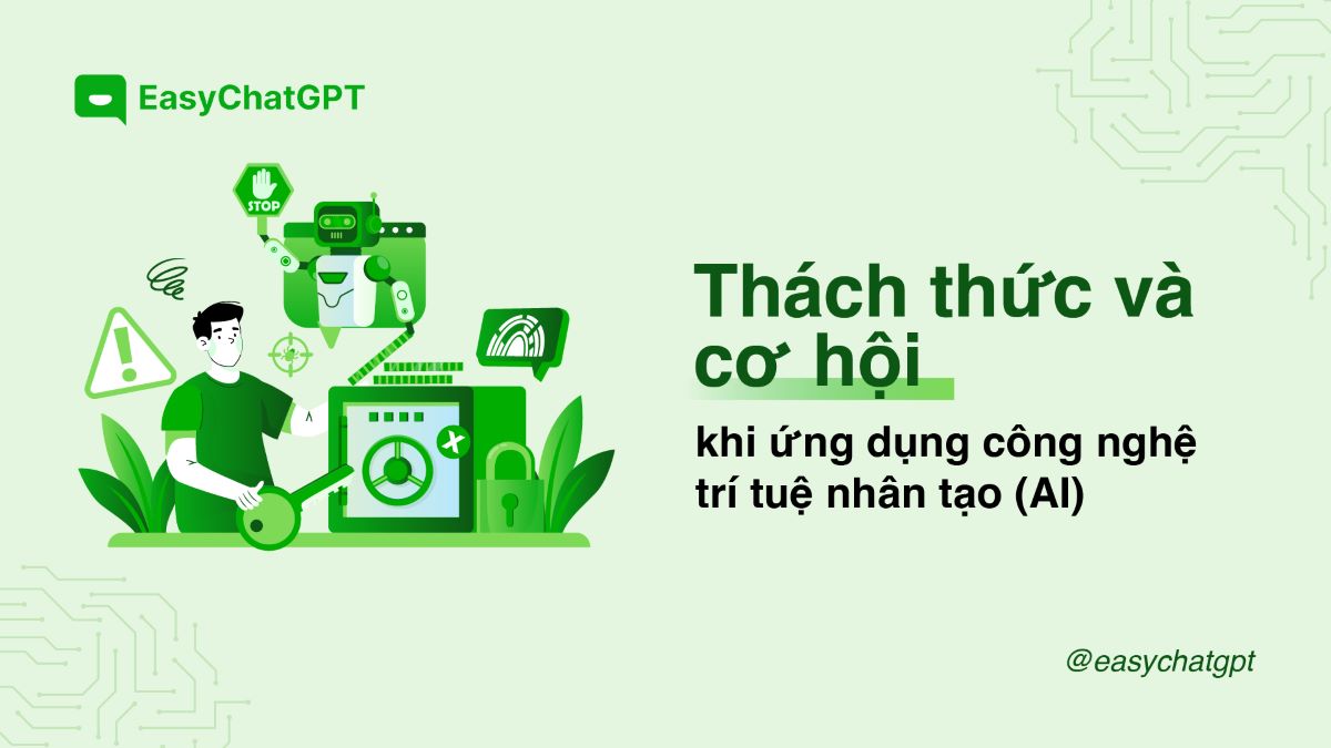 Thách thức và cơ hội khi ứng dụng công nghệ trí tuệ nhân tạo (AI)