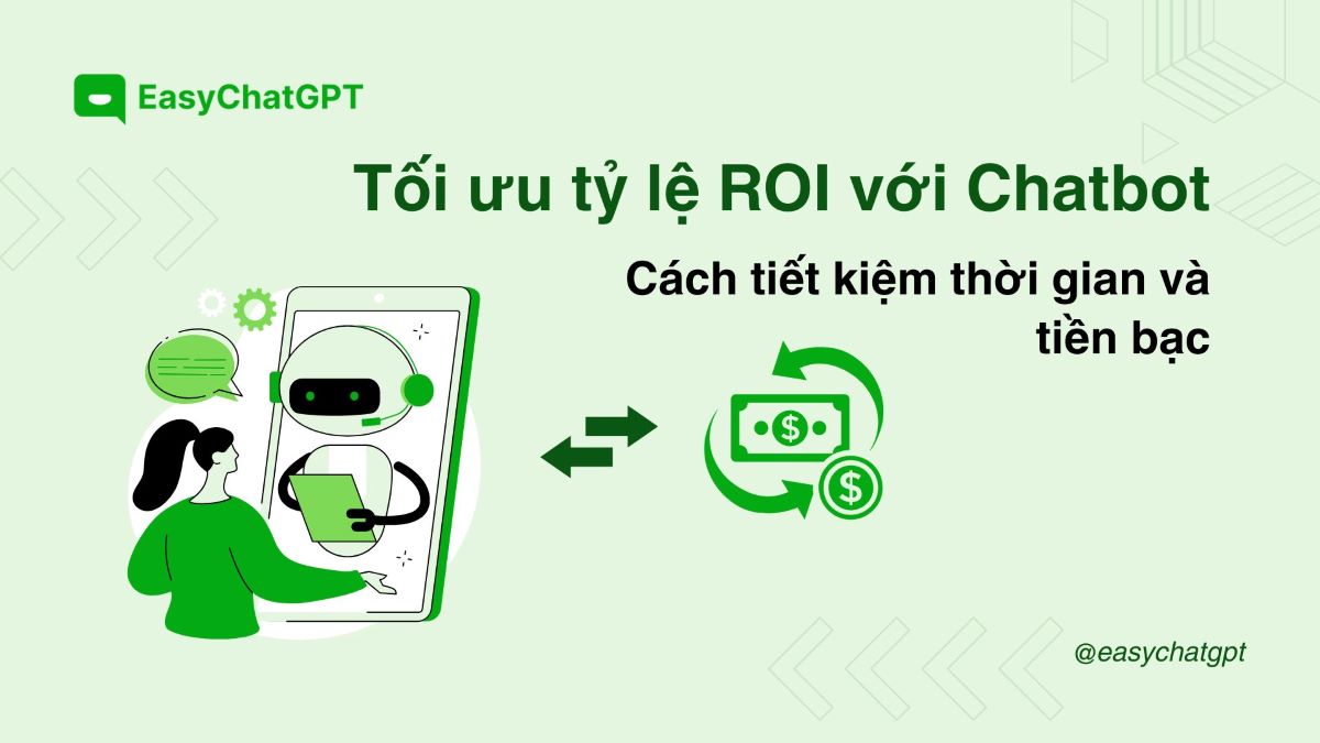 Tối ưu tỷ lệ ROI với chatbot website - Cách doanh nghiệp tiết kiệm thời gian và tiền bạc